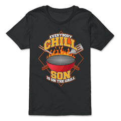 Everybody Chill Son is On The Grill Quote Son Grill graphic - Premium Youth Tee - Black