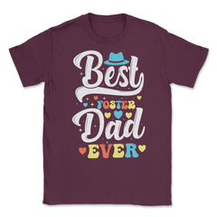 Best Foster Dad Ever for Foster Dads for Men design Unisex T-Shirt - Maroon