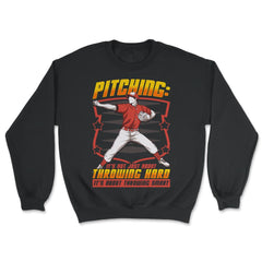 Pitchers Pitching: It’s Not About Throwing Hard product - Unisex Sweatshirt - Black