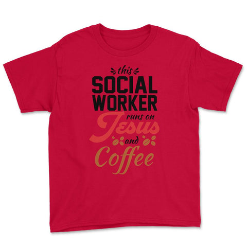 Christian Social Worker Runs On Jesus And Coffee Humor product Youth - Red