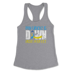 My Uncle is Downright Perfect Down Syndrome Awareness product Women's - Heather Grey