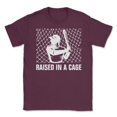 Funny Baseball Batter Raised In A Cage Baseball Player Gag graphic - Maroon