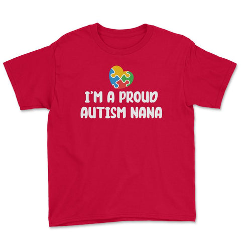 I'm A Proud Autism Awareness Nana Puzzle Piece Heart print Youth Tee - Red