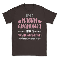 Funny I'm A Mom Grandma Great Grandma Nothing Scares Me Gag graphic - Brown