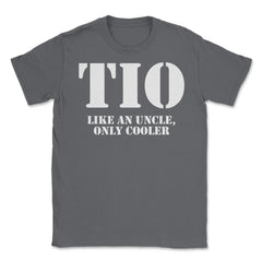 Funny Tio Definition Like An Uncle Only Cooler Appreciation design - Smoke Grey