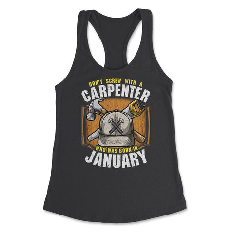 Don't Screw with A Carpenter Who Was Born in January product Women's - Black