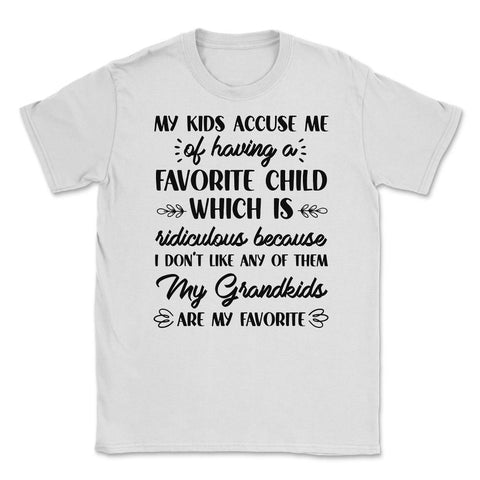 Funny Grandma My Grandkids Are My Favorite Grandmother print Unisex - White