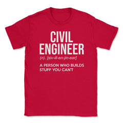 Funny Civil Engineer Definition Person Who Builds Stuff Gag design - Red