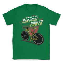 Fueled by Raw Pedal Power Cycling & Bicycle Riders design Unisex