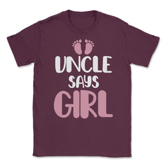 Funny Uncle Says Girl Niece Baby Gender Reveal Announcement graphic - Maroon