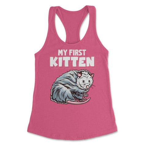 My First Kitten Funny Possum Lover Trash Animal Possum Pun print - Hot Pink