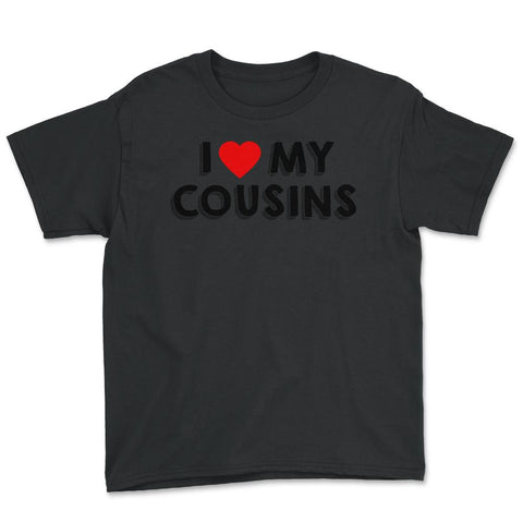 Funny I Love My Cousins Family Reunion Gathering Party print Youth Tee - Black