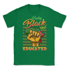 Pretty Black And Educated African Americans Pride Juneteenth graphic - Green