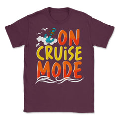 Cruise Vacation or Summer Getaway On Cruise Mode print Unisex T-Shirt - Maroon