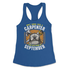 Don't Screw with A Carpenter Who Was Born in September print Women's - Royal