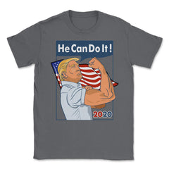 Trump 2020 He can do it! Funny Trump for President Design print - Smoke Grey