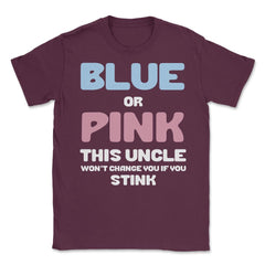 Funny Uncle Humor Blue Or Pink Boy Or Girl Gender Reveal print Unisex - Maroon