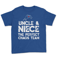 Funny Uncle And Niece The Perfect Chaos Team Humor design Youth Tee - Royal Blue