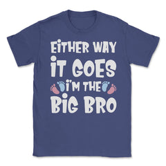 Funny Either Way It Goes I'm The Big Bro Gender Reveal print Unisex - Purple
