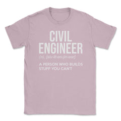 Funny Civil Engineer Definition Person Who Builds Stuff Gag design - Light Pink
