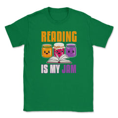 Reading is my Jam Funny Book lover Graphic Print product Unisex - Green