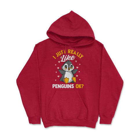 I Just Really Like Penguins, OK? Funny Kawaii Penguin graphic Hoodie - Red