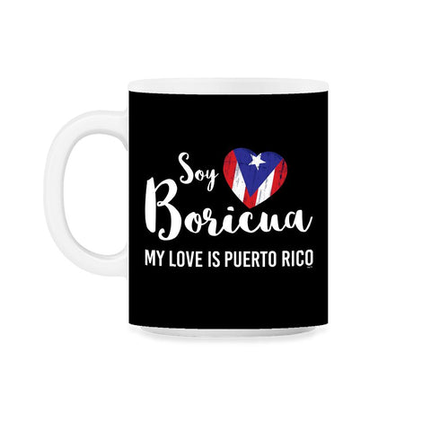 Soy Boricua My Love is Puerto Rico T-Shirt  11oz Mug