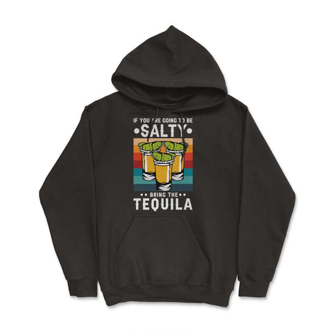 If You're Going To Be Salty Bring The Tequila Retro Vintage print - Black