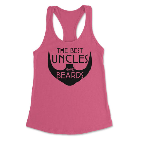 Funny The Best Uncles Have Beards Bearded Uncle Humor print Women's - Hot Pink