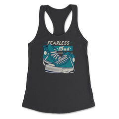 Fearless Dad Father's Day Sneakers Humor T-Shirt Women's Racerback