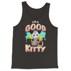 I’m a Good Kitty Funny Possum Lover Trash Animal Possum Pun print - Tank Top - Black