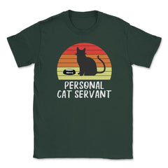 Funny Retro Vintage Cat Owner Humor Personal Cat Servant print Unisex - Forest Green