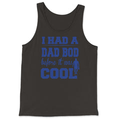 I Had a Dad Bod Before it was Cool Dad Bod graphic - Tank Top - Black