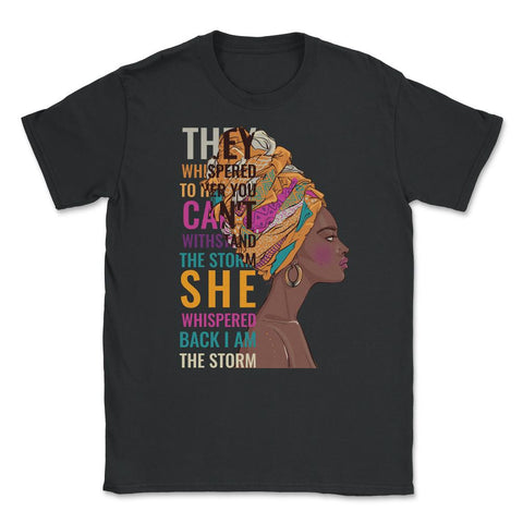I Am The Storm Afro American Pride Black History Month design Unisex - Black