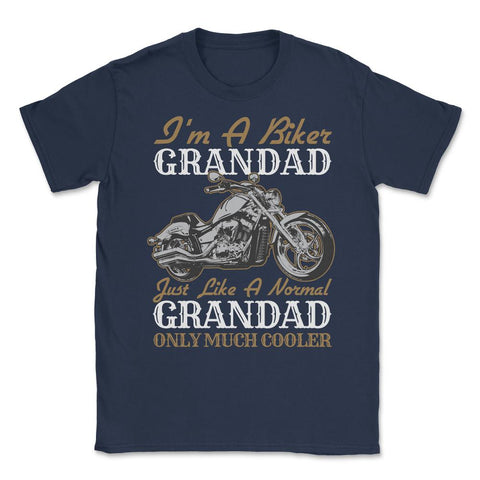 I'm a Biker Granddad Just Like a Normal Grandad Only Cooler product - Navy