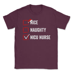 Nice Naughty NICU Nurse Funny Christmas List for Santa Claus design - Maroon