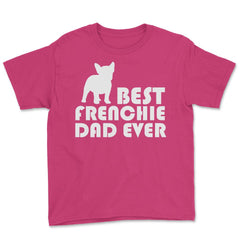 Funny French Bulldog Best Frenchie Dad Ever Dog Lover print Youth Tee - Heliconia