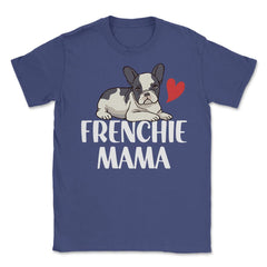 Funny Frenchie Mama Dog Lover Pet Owner French Bulldog design Unisex - Purple