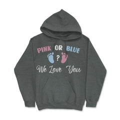 Funny Pink Or Blue We Love You Baby Gender Reveal Party product Hoodie - Dark Grey Heather