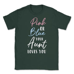 Funny Pink Or Blue Aunt Loves You Nephew Niece Gender Reveal design - Forest Green
