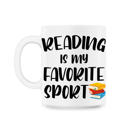 Funny Reading Is My Favorite Sport Bookworm Book Lover product 11oz - White
