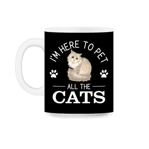Funny I'm Here To Pet All The Cats Cute Cat Lover Pet Owner graphic - Black on White