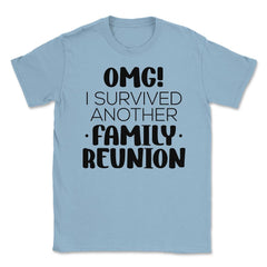 Funny Family Reunion OMG Survived Another Family Reunion design - Light Blue