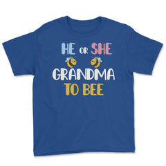 Funny He Or She Grandma To Bee Pink Or Blue Gender Reveal design - Royal Blue