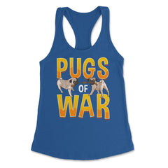 Funny Pug of War Pun Tug of War Dog design Women's Racerback Tank - Royal