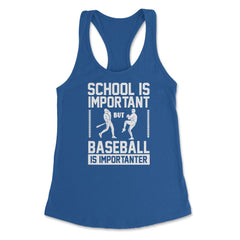 Baseball School Is Important Baseball Importanter Funny design - Royal