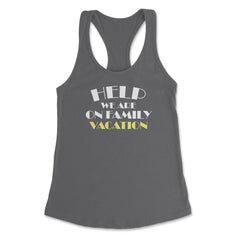 Funny Help We Are On Family Vacation Reunion Gathering graphic - Dark Grey