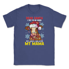 Dear Santa, I tried to be good but I take after my Mama design Unisex - Purple