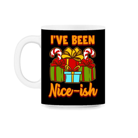 I’ve Been Nice-ish Christmas Funny Humor 11oz Mug