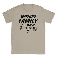 Funny Warning Family Trip In Progress Reunion Vacation product Unisex - Cream